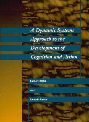 [Cognitive Psychology 01] • A Dynamic Systems Approach to the Development of Cognition and Action